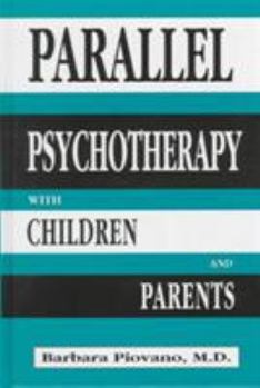 Parallel Psychotherapy With Children and Parents
