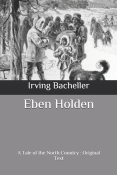 Paperback Eben Holden: A Tale of the North Country: Original Text Book