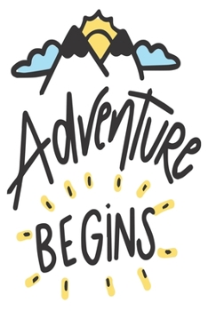Adventure Begins: 6x9 Lined Journal, Travel Journal, Travel Diaries, Write your thoughts and Experiences , Travelers Gifts