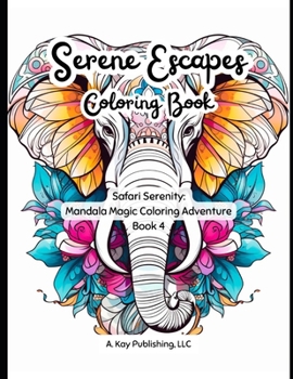 Paperback Serene Escapes: Safari Serenity: Mandala Magic Coloring Adventure Book 4 Book