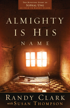 Paperback Almighty Is His Name: The Riveting Story of Sophal Ung Book