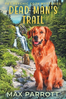 Paperback Dead Man's Trail: Psychic Sleuths and Talking Dogs Book