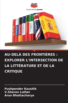 Paperback Au-Delà Des Frontières: Explorer l'Intersection de la Littérature Et de la Critique [French] Book