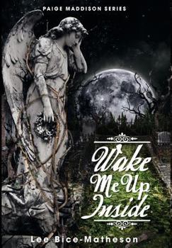Wake Me Up Inside - Book #1 of the Paige Maddison