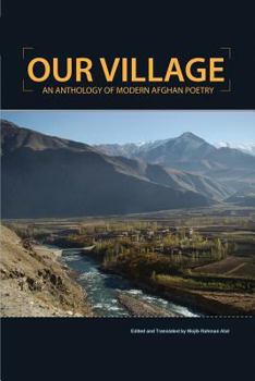 Paperback Our Village: An Anthology of Modern Afghan Poetry Book
