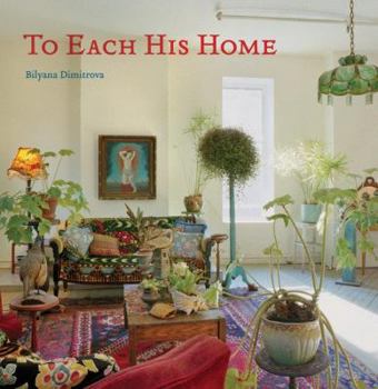 Hardcover To Each His Home: Inspired Interiors as Unique as Their Owners Book