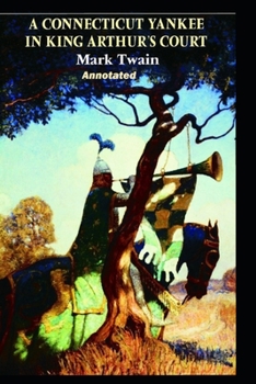 A Connecticut Yankee in King Arthur’s Court Annotated