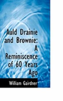Paperback Auld Drainie and Brownie: A Reminiscence of 60 Years Ago Book