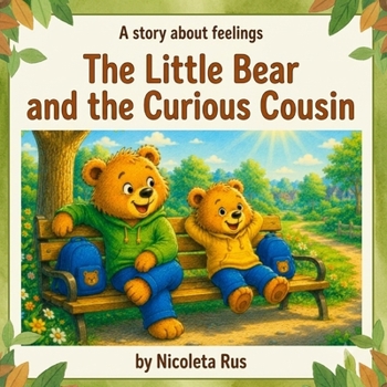 Paperback The Little Bear and the Curious Cousin: A story about feelings Book