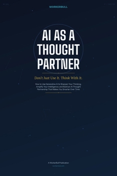 Paperback AI as a Thought Partner: Don't Just Use It. Think With It. Book