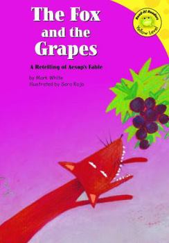 Hardcover The Fox and the Grapes: A Retelling of Aesop's Fable Book