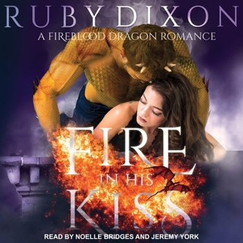 Fire in His Kiss - Book #2 of the Fireblood Dragon