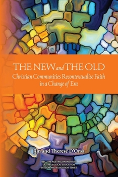 New and the Old: Christian Communities Recontextualise Faith in a Change of Era