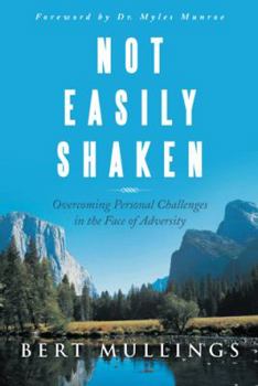 Paperback Not Easily Shaken: Overcoming Personal Challenges in the Face of Adversity Book