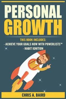 Paperback Personal Growth: 2 Manuscripts - Achieve Your Goals Now with PowerLists(TM), Habit Ignition Book