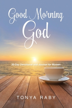 Paperback Good Morning God: 30-Day Devotional and Journal for Women Book