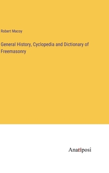 Hardcover General History, Cyclopedia and Dictionary of Freemasonry Book