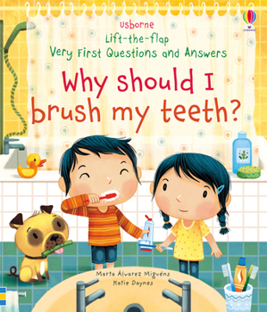 Very First Questions and Answers : Why Should I Brush My Teeth? - Book  of the Why Should I?