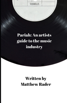 Paperback Pariah: An artists guide to the music industry Book