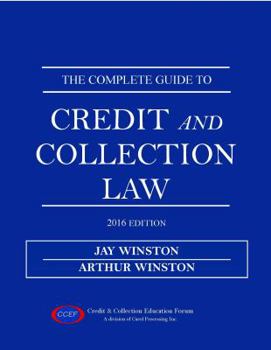 Paperback The Complete Guide To Credit and Collection Law, 2016 Edition Book