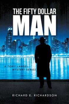 Paperback The Fifty Dollar Man: A Tony Langel Mystery Series Book
