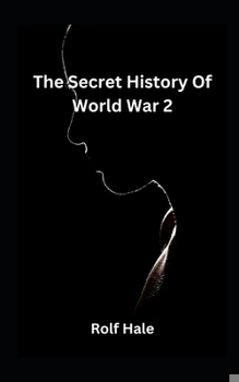 Paperback The Secret History Of World War 2 Book