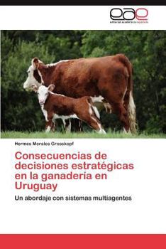 Paperback Consecuencias de Decisiones Estrategicas En La Ganaderia En Uruguay [Spanish] Book