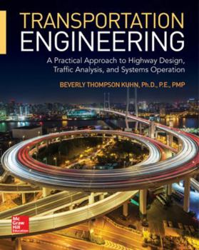Hardcover Transportation Engineering: A Practical Approach to Highway Design, Traffic Analysis, and Systems Operation Book