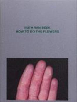 Paperback RUTH VAN BEEK HOW TO DO THE FLOWERS /ANGLAIS Book