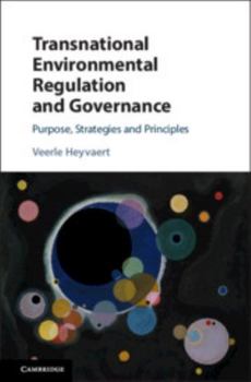 Hardcover Transnational Environmental Regulation and Governance: Purpose, Strategies and Principles Book