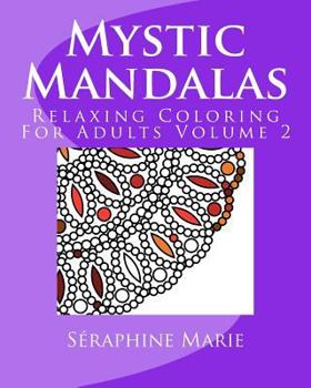 Paperback Mystic Mandalas - Relaxing Coloring For Adults Volume 2 Book