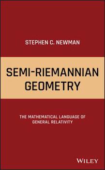 Hardcover Semi-Riemannian Geometry: The Mathematical Language of General Relativity Book