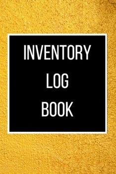 Paperback Inventory Log Book: 120 pages: Size = 6 x 9 inches (double-sided), perfect binding, non-perforated Book