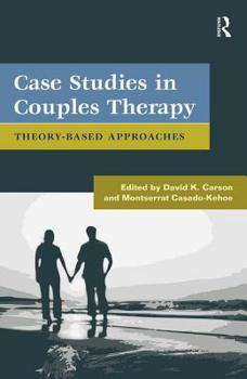 Hardcover Case Studies in Couples Therapy: Theory-Based Approaches Book