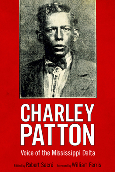 Hardcover Charley Patton: Voice of the Mississippi Delta Book
