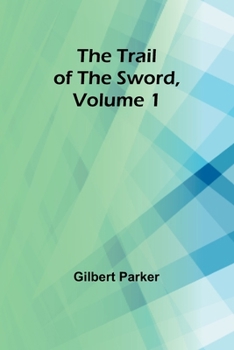 Paperback The Trail of the Sword, Volume 1 Book