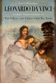 Paperback Leonardo da Vinci Geologic Representations in the Virgin and Child with St. Anne Book