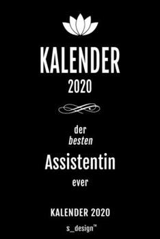 Kalender 2020 für Assistenten / Assistent / Assistentin: Wochenplaner / Tagebuch / Journal für das ganze Jahr: Platz für Notizen, Planung / Planungen ... , Erinnerungen und Sprüche (German Edition)