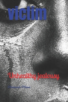 Paperback Victim: Unhealthy jealousy Book