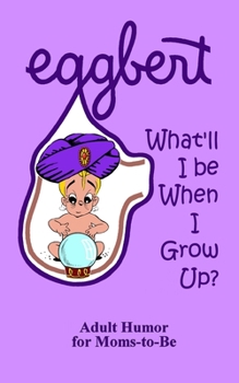 Paperback EGGBERT What'll I be When I Grow Up? Book