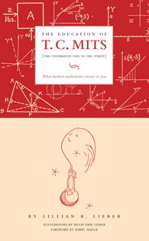 Paperback The Education of T.C. Mits: What Modern Mathematics Means to You Book