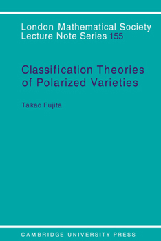 Classification Theory of Polarized Varieties - Book #155 of the London Mathematical Society Lecture Note