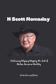 N Scott Momaday: A Literary Odyssey Mapping the Soul of Native American Identity