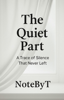 Paperback The Quiet Part: A Trace of Silence That Never Left Book