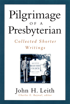 Paperback Pilgrimage of a Presbyterian: Collected Shorter Writings Book