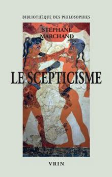 Paperback Le Scepticisme: Vivre Sans Opinions [French] Book