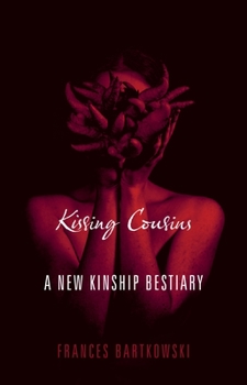Hardcover Kissing Cousins: A New Kinship Bestiary Book