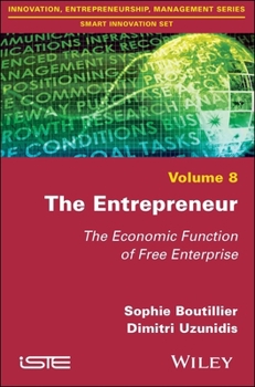 The Entrepreneur : The Economic Function of Free Enterprise