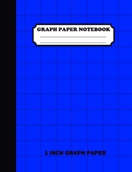 Paperback Graph Paper Notebook. 1 Inch Graph Paper: Grid Notebook/Grid Paper Journal 8.5x11 in. 100 pages. Deep Blue Book