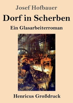 Paperback Dorf in Scherben (Großdruck): Ein Glasarbeiterroman [German] Book